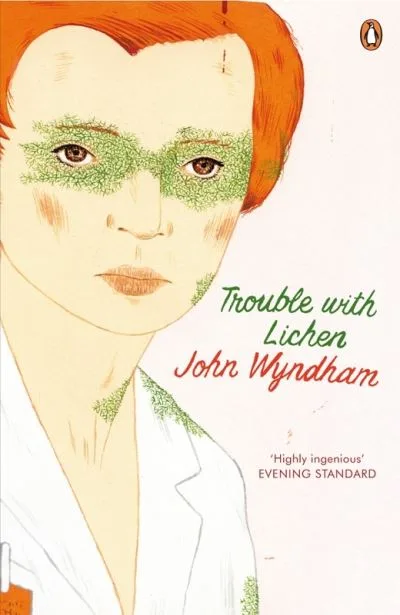 Trouble With Lichen By John Wyndham