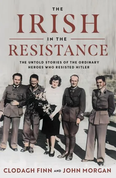 The Irish In The Resistance By Clodagh Finn