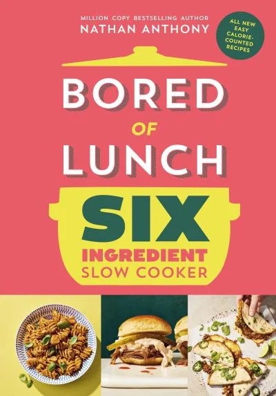 Bored Of Lunch. Six Ingredient Slow Cooker By Nathan Anthony