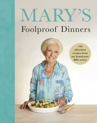 Mary'S Foolproof Dinners By Mary Berry