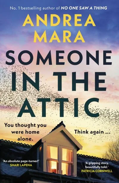 Someone In The Attic By Andrea Mara