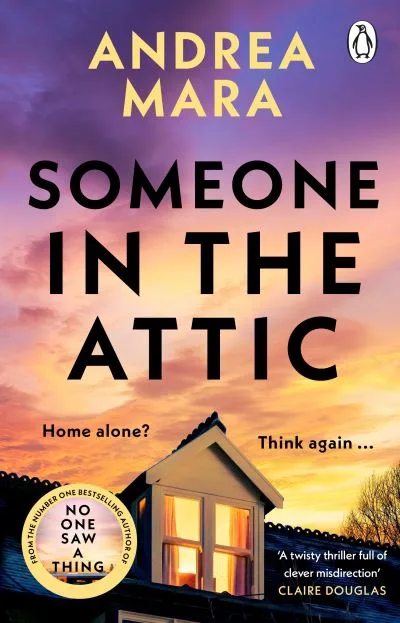 Someone In The Attic By Andrea Mara