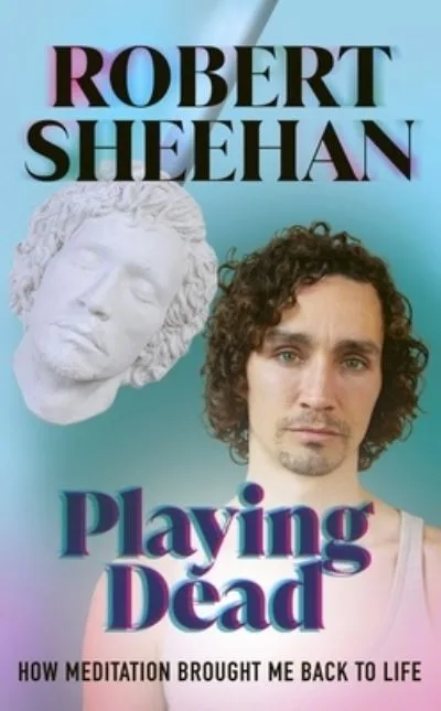 Playing Dead By Robert Sheehan